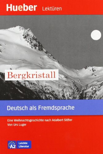 Bergkristall: Eine Weihnachtsgeschichte nach Adalbert Stifter.Deutsch als Fremdsprache / Leseheft (Leichte Literatur)